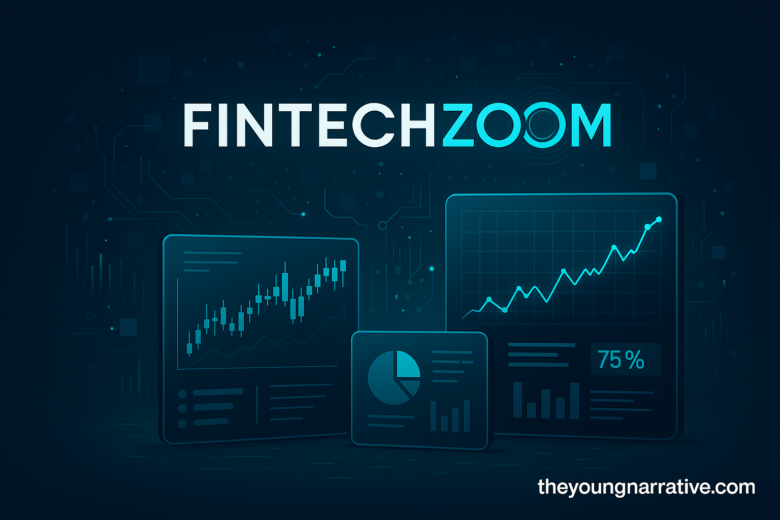Fintechzoom.com – Unveiling a Trusted Hub for Financial Insights in 2025