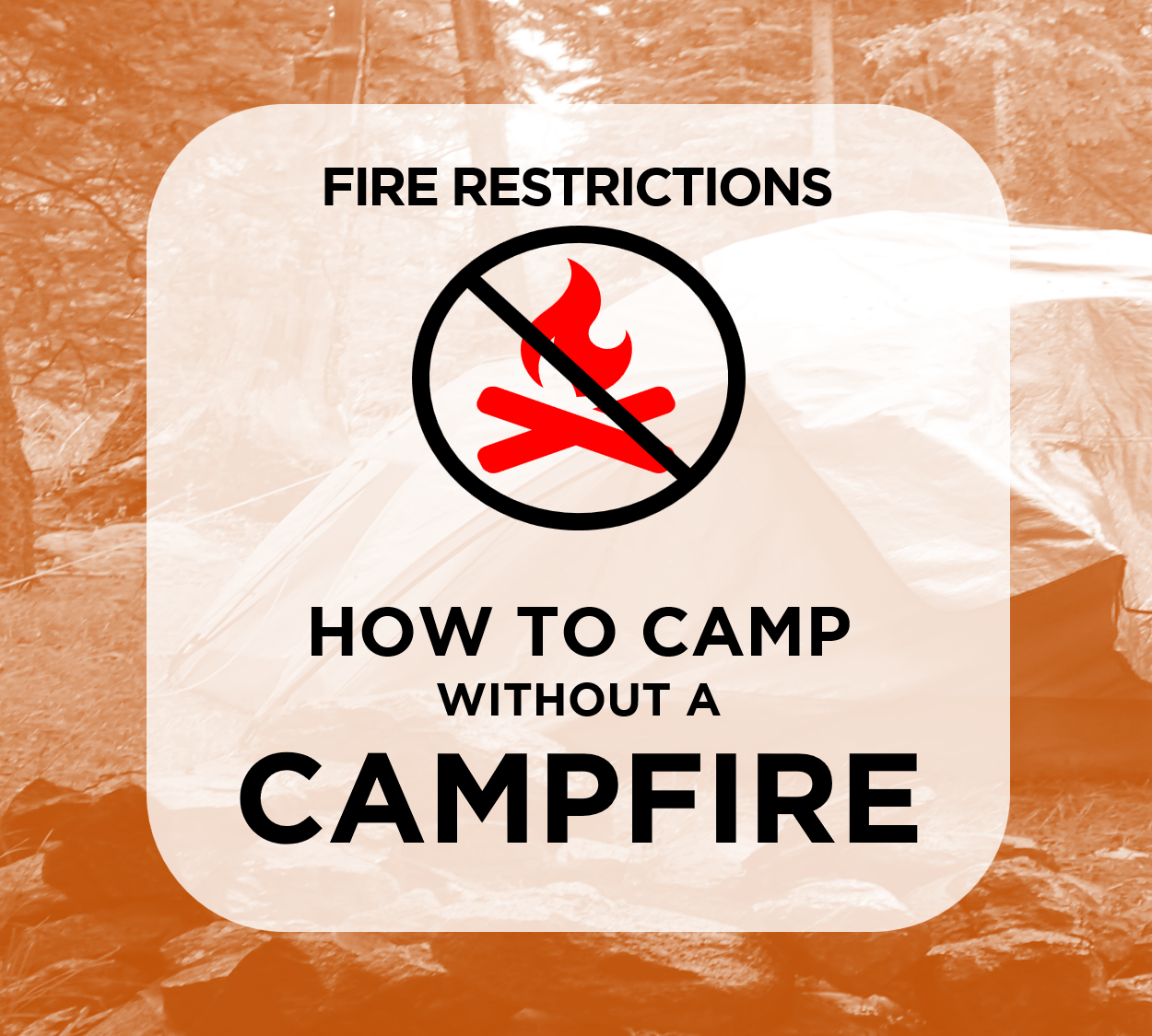 How to Camp without a Campfire